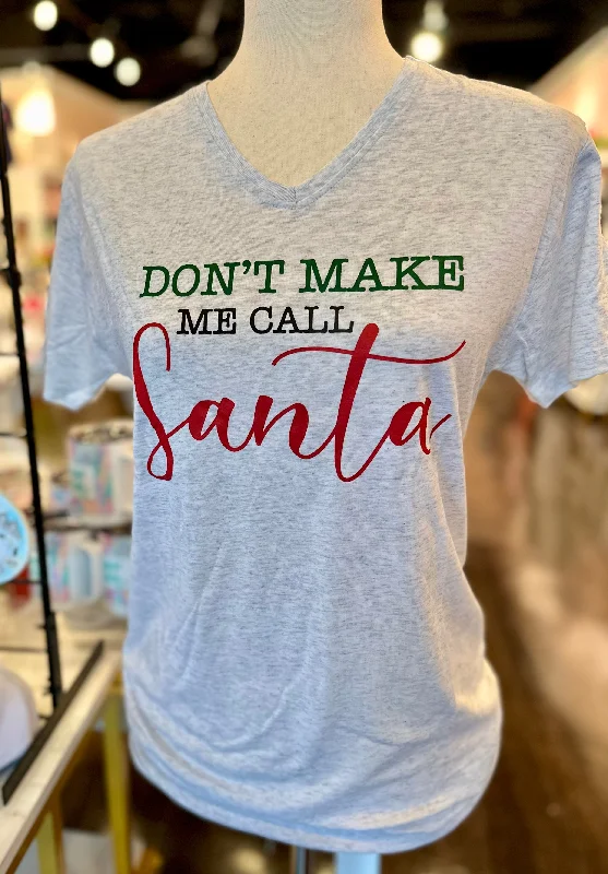 Don't Make Me Call Santa V-Neck T-Shirt